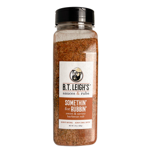 Somethin' For Rubbin' - Sweet & Savory Barbecue Rub - 24 oz Bottle - B.T. Leigh's Sauces and Rubs - Seasonings & Spices