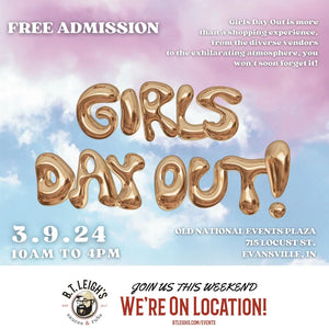Girls Day Out event promo by B.T. Leigh's Sauces and Rubs, March 9, Evansville, free admission
