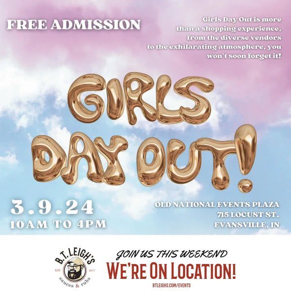 Girls Day Out event promo by B.T. Leigh's Sauces and Rubs, March 9, Evansville, free admission