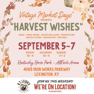 Harvest Wishes - Vintage Market Days of Lexington - September 5-7