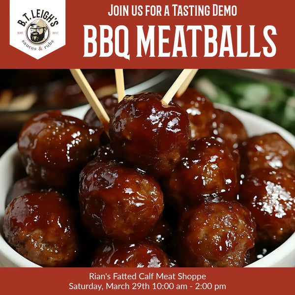 Glazed barbecue meatballs in a white bowl, B.T. Leigh's Sauces and Rubs tasting demo promo.