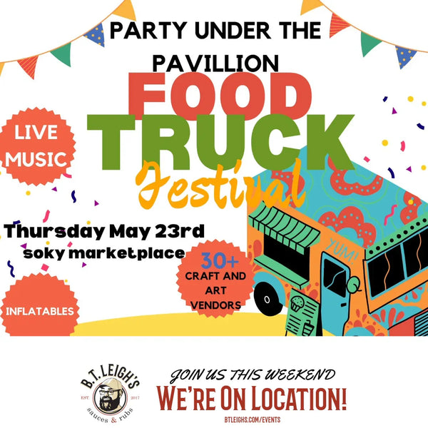 B.T. Leigh's Sauces and Rubs food truck festival flyer with colorful truck, event details, live music and vendor info.