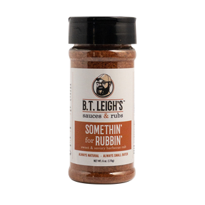 Somethin' For Rubbin' - Sweet & Savory Barbecue Rub - 6 oz Bottle - B.T. Leigh's Sauces and Rubs - -  - -  - - #tag1# - - #tag2# - - #tag3#