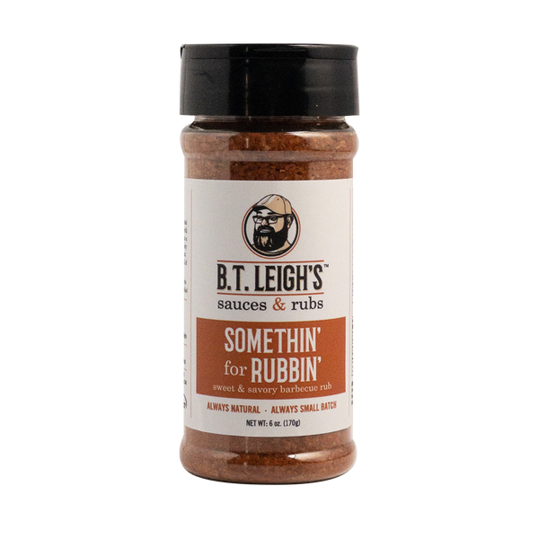 Somethin' For Rubbin' - Sweet & Savory Barbecue Rub - 6 oz Bottle - B.T. Leigh's Sauces and Rubs - -  - -  - - #tag1# - - #tag2# - - #tag3#