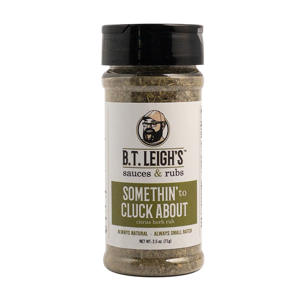 Somethin' To Cluck About - Aromatic Citrus Herb Blend - 2.3 oz Bottle - B.T. Leigh's Sauces and Rubs - -  - -  - - #tag1# - - #tag2# - - #tag3#