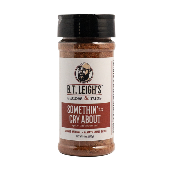 Somethin' To Cry About - Sweet & Spicy Barbecue Rub - 6 oz Bottle - B.T. Leigh's Sauces and Rubs - -  - -  - - #tag1# - - #tag2# - - #tag3#