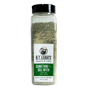 Somethin' To Dill With - Zesty Dill Spice Blend - 10 oz Bottle - B.T. Leigh's Sauces and Rubs - -  - -  - - #tag1# - - #tag2# - - #tag3#