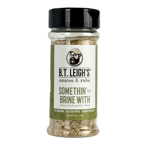 Somethin' To Brine With - Gourmet Seasoning Brines